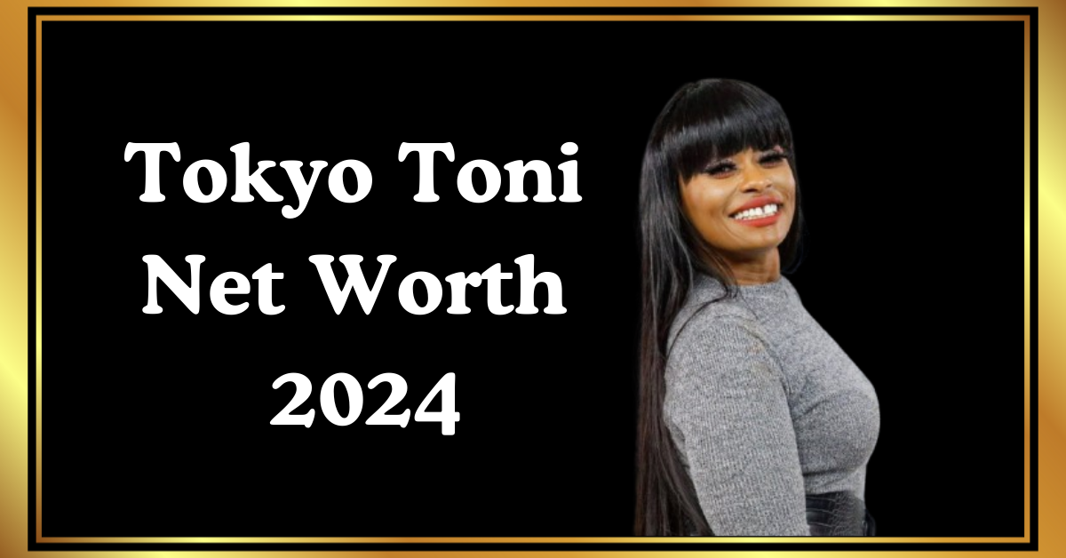 Tokyo Toni Net Worth 2024